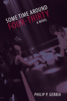 Some Time Around Four-Thirty : A Novel