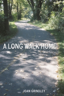 A Long Walk Home : My Own Story