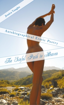 The Sinful Path to Heaven : Autobiographical Erotic Poetry