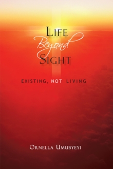 Life Beyond Sight : Existing, Not Living