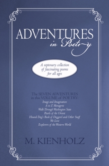 Adventures in Poetry : A Septenary Collection of Fascinating Poems for All Ages