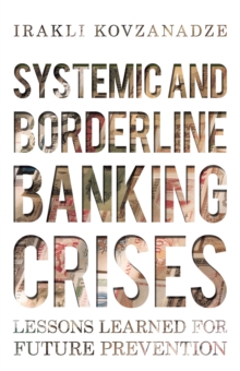 Systemic and Borderline Banking Crises : Lessons Learned for Future Prevention