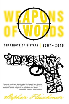 Weapons of Words : Snapshots of History 2007-2010