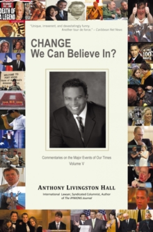 Change We Can Believe In? : Commentaries on the Major Events of Our Time: Volume V