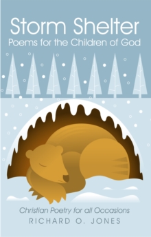 Storm Shelter Poems for the Children of God : Christian Poetry for All Occasions