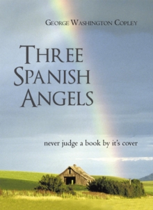 Three Spanish Angels : Never Judge a Book by It's Cover