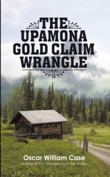 The Upamona Gold Claim Wrangle