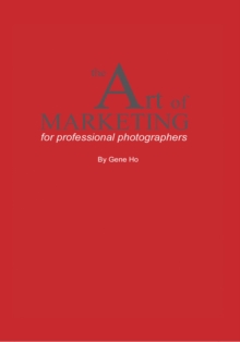 The Art of Marketing for Professional Photographers