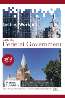 Getting Work with the Federal Government : A Guide to Figuring out the Procurement Puzzle