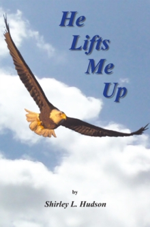 He Lifts Me Up : Shirley's Soliloquies, Volume 3