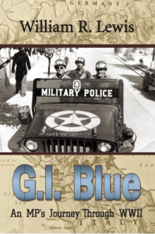 Gi Blue : An Mp's Journey Through World War Ii