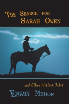 The Search for Sarah Owen and Other Western Tales