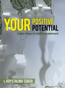 Your Positive Potential : Action Steps for Self-Empowerment