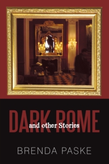 Dark Rome : And Other Stories