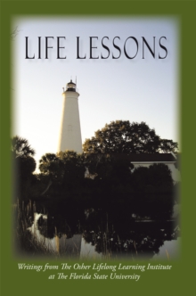 Life Lessons : Writings from the Osher Lifelong Learning Institute at the Florida State University