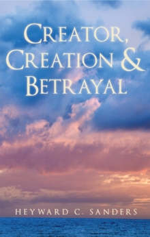 Creator, Creation and Betrayal