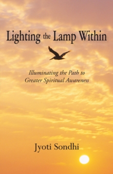 Lighting the Lamp Within : Illuminating the Path to Greater Spiritual Awareness