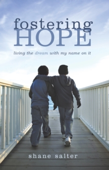 Fostering Hope : Living the Dream with My Name on It