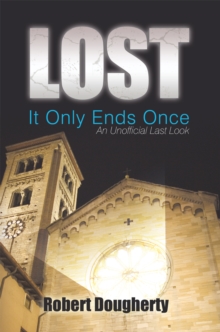 Lost: It Only Ends Once : An Unofficial Last Look