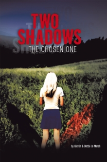 Two Shadows : The Chosen One