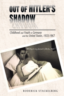 Out of Hitler's Shadow : Childhood and Youth in Germany and the United States, 1935-1967