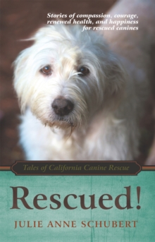 Rescued! : Tales of California Canine Rescue