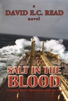 Salt in the Blood : A Young Man'S Obsession with the Sea