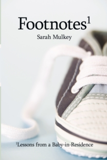 Footnotes : Lessons from a Baby-In-Residence