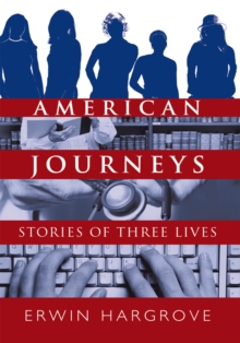 American Journeys : Stories of Three Lives