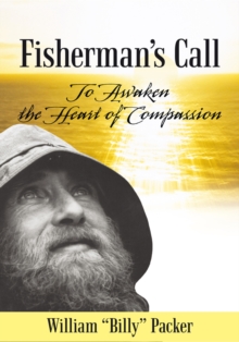 Fisherman'S Call : To Awaken the Heart of Compassion