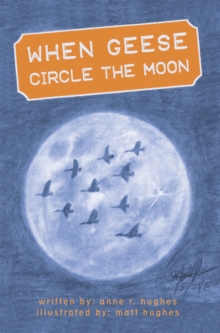 When Geese Circle the Moon