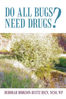 Do All Bugs Need Drugs? : Conventional and Herbal Treatments of Common Ailments