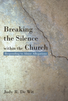 Breaking the Silence Within the Church : Responding to Abuse Allegations