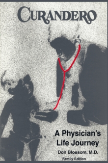 Curandero: a Physician'S Life Journey : The Memoirs of a Pediatrician