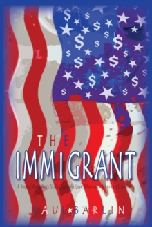 The Immigrant : A Young Man'S Trade Skills Spark His Love Affair with America'S Economy