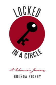 Locked in a Circle : A Woman's Journey