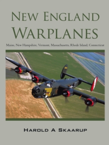 New England Warplanes : Maine, New Hampshire, Vermont, Massachusetts, Rhode Island, Connecticut