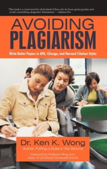 Avoiding Plagiarism : Write Better Papers in APA, Chicago, and Harvard Citation Styles