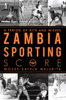 Zambia Sporting Score : A Period of Hits and Misses