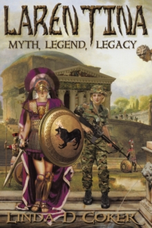 Larentina : Myth, Legend, Legacy