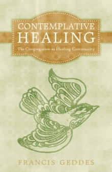 Contemplative Healing : The Congregation as Healing Community