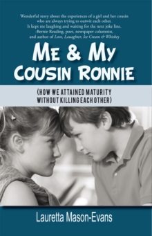 Me & My Cousin Ronnie : (How We Attained Maturity Without Killing Each Other)