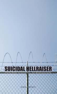 Suicidal Hellraiser Pain and Suffering to Redemption