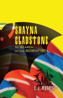 Shayna Gladstone: in Search of the Scientist