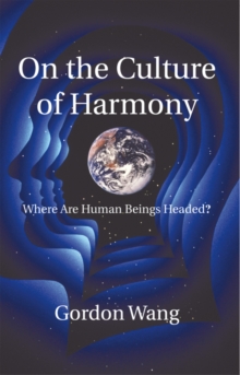 On the Culture of Harmony : Where Are Human Beings Headed?