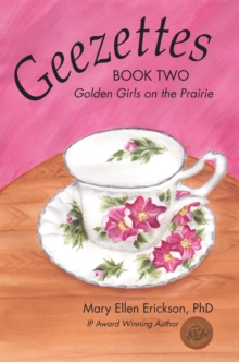 Geezettes Book Two : Golden Girls on the Prairie