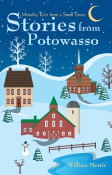 Stories from Potowasso : Morality Tales from a Small Town