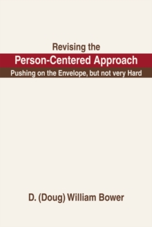 Revising the Person-Centered Approach : Pushing on the Envelope, but Not Very Hard