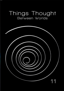 Things Thought : Between Worlds