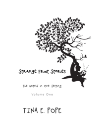 Strange Fruit Stories : The Untold in One Setting, Volume One